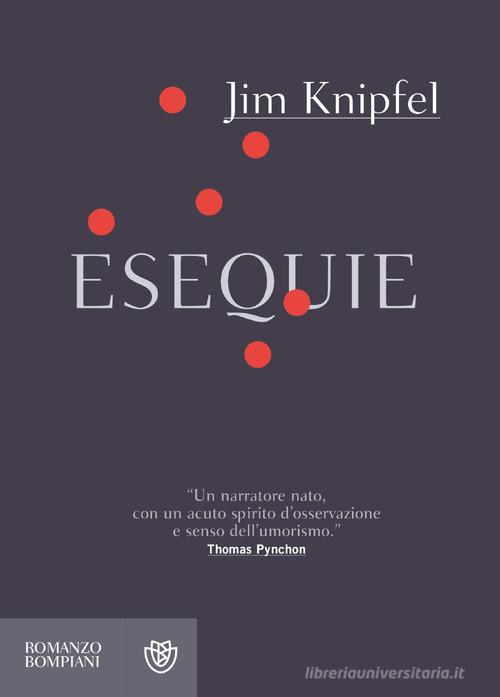 Esequie di Jim Knipfel edito da Bompiani