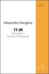 11-M città globali e terrorismo internazionale di Alessandra Mangano edito da Gruppo Albatros Il Filo