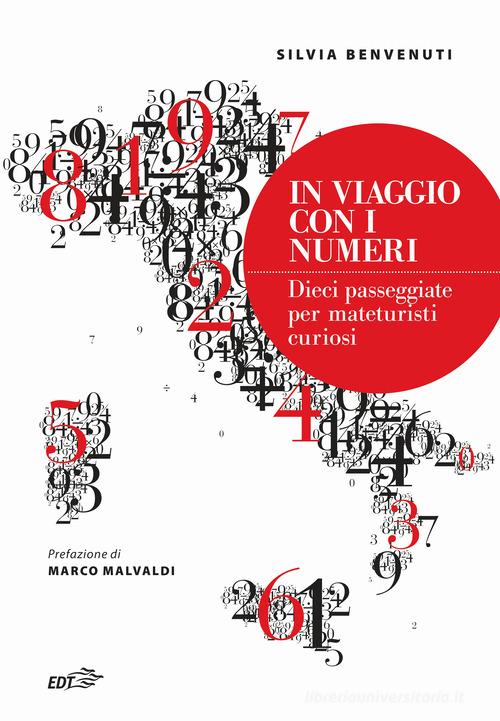 In viaggio con i numeri. Dieci passeggiate per mateturisti curiosi di Silvia Benvenuti edito da EDT