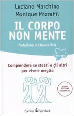 Il corpo non mente. Comprendere se stessi e gli altri per vivere meglio di Luciano Marchino, Monique Mizrahil edito da Sperling & Kupfer