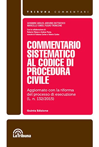 Commentario sistematico al codice di procedura civile di Giovanni Carleo, Arduino Buttafoco edito da La Tribuna