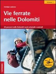 Vie ferrate nelle Dolomiti vol.1 di Christjan Ladurner edito da Tappeiner