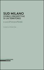 Sud Milano. Storia e prospettive di un territorio edito da Il Poligrafo
