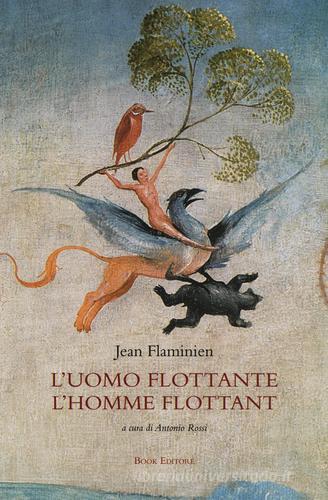 L' uomo flottante. Testo francese a fronte di Jean Flaminien edito da Book Editore