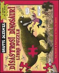 Disastrosi dinosauri. Libro puzzle di Nick Arnold edito da Magazzini Salani
