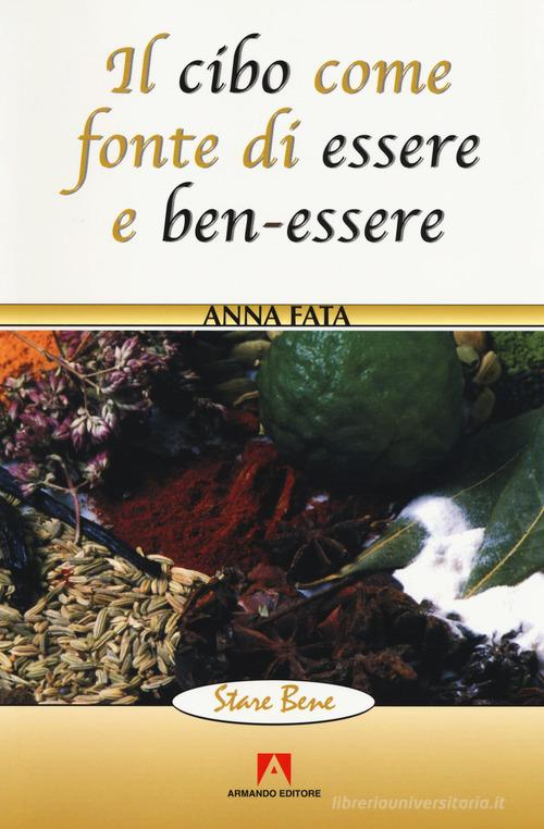 Il cibo come fonte di essere e ben-essere di Anna Fata edito da Armando Editore