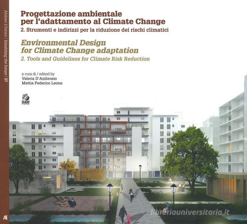 Progettazione ambientale per l'adattamento al climate change. Ediz. italiana e inglese vol.2 edito da CLEAN