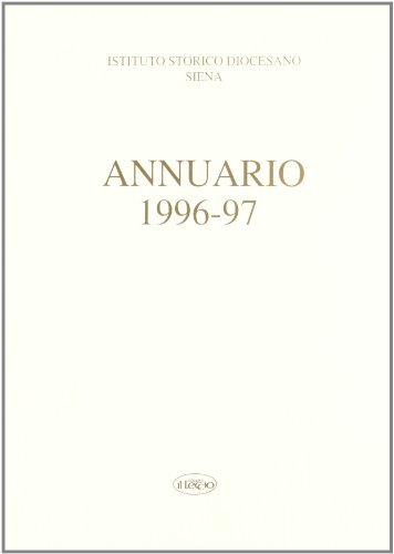 Annuario dell'Istituto storico diocesano di Siena (1996-97) edito da Il Leccio