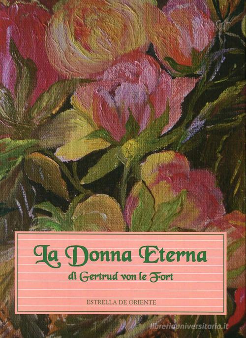 La donna eterna di Gertrud von Le Fort edito da Estrella de Oriente
