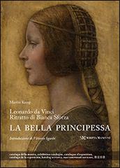 Leonardo da Vinci. Ritratto di Bianca Sforza. La bella principessa. Ediz. multilingue di Martin Kemp edito da Scripta Maneant