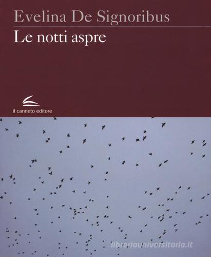 Le notti aspre di Evelina De Signoribus edito da Il Canneto Editore
