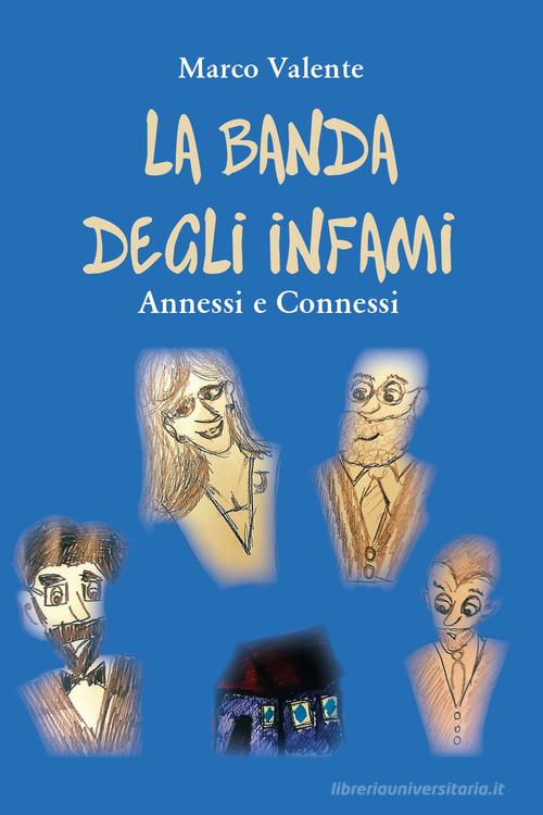 Libro La banda degli infami di Marco Valente di Youcanprint
