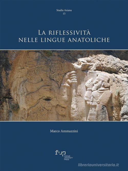 La riflessività nelle lingue anatoliche di Marco Ammazzini edito da Firenze University Press