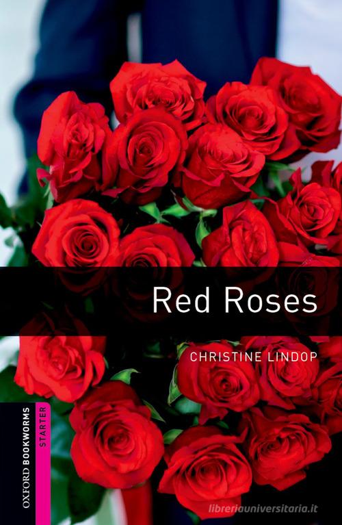 Red roses. Oxford bookworms library. Livello Starter. Con CD Audio formato MP3. Con espansione online edito da Oxford University Press