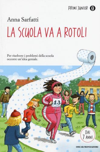 La scuola va a rotoli di Anna Sarfatti edito da Mondadori