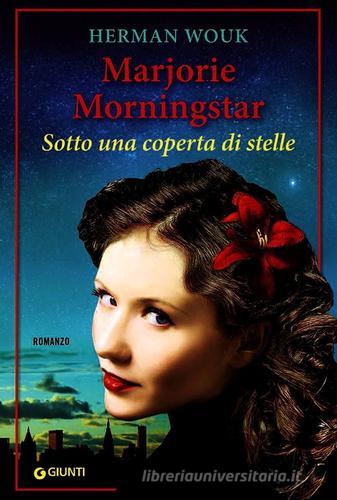 Marjorie Morningstar. Sotto una coperta di stelle di Herman Wouk edito da Giunti Editore