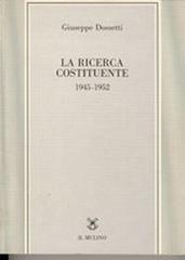 La ricerca costituente (1945-1952) di Giuseppe Dossetti edito da Il Mulino