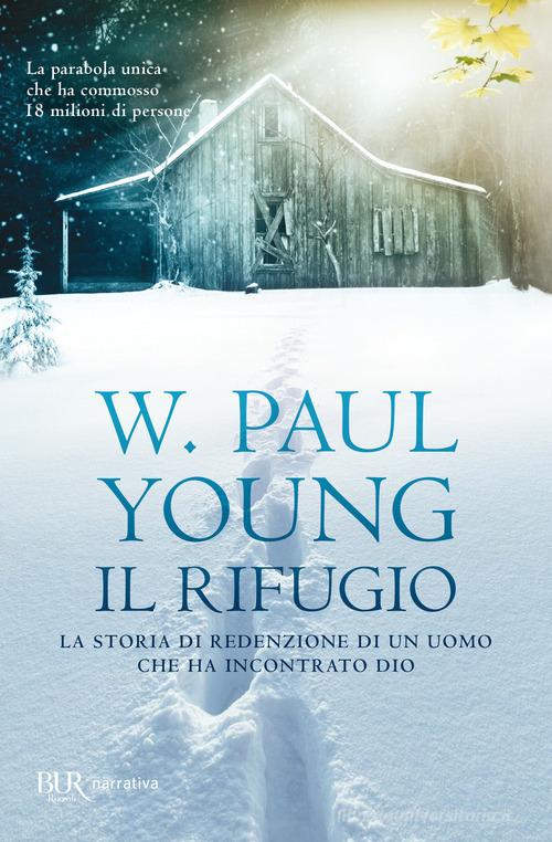 Il rifugio di Paul W. Young edito da Rizzoli