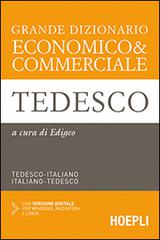 Grande dizionario economico & commerciale tedesco. Tedesco-italiano, italiano-tedesco. Ediz. bilingue edito da Hoepli