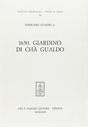 Il giardino di Chà Gualdo di Girolamo jr. Gualdo edito da Olschki