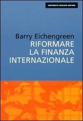 Riformare la finanza internazionale di Barry Eichengreen edito da EGEA