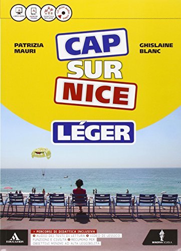 Cap sur nice léger. Méthode de français. Cap sur la culture. Per la Scuola media. Con CD-ROM. Con e-book. Con espansione online di Patrizia Mauri, Ghislaine Blanc edito da Minerva Scuola