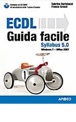 ECDL Syllabus 5.0. Guida facile di Sabrina Bertolacci, Franco Grossi edito da Apogeo Education