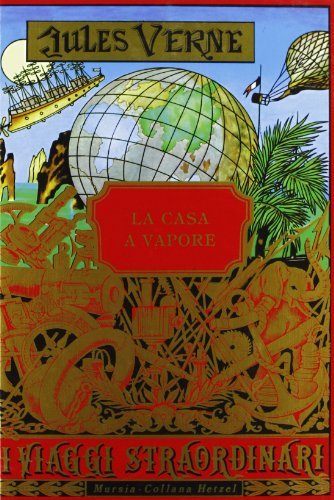 La casa a vapore di Jules Verne edito da Ugo Mursia Editore