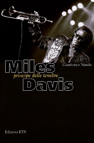 Miles Davis. Principe delle tenebre di Gianfranco Nissola edito da Edizioni ETS