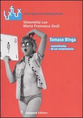 Tomaso Binga. Autoritratto di un matrimonio di Simonetta Lux, M. Francesca Zeuli edito da Gangemi Editore