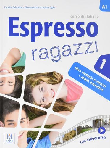 Espresso ragazzi vol.1 di Giovanna Rizzo, Euridice Orlandino, Luciana Ziglio edito da Alma