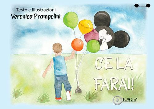 Ce La Farai O C'è La Farai Ce la farai! Ediz. a colori Veronica Prampolini - Libro - EdiGiò Le