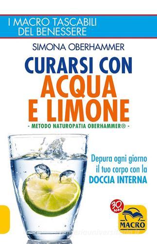 Curarsi con acqua e limone di Simona Oberhammer edito da Macro Edizioni