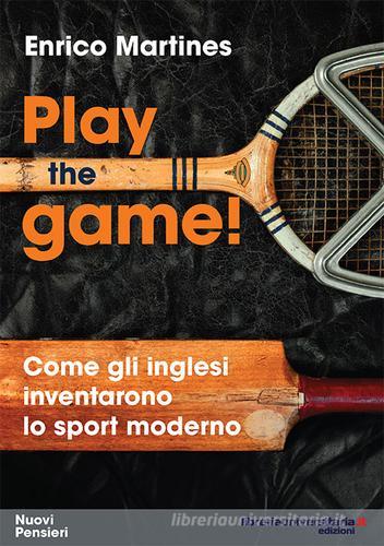 Play the game! di Enrico Martines edito da libreriauniversitaria.it