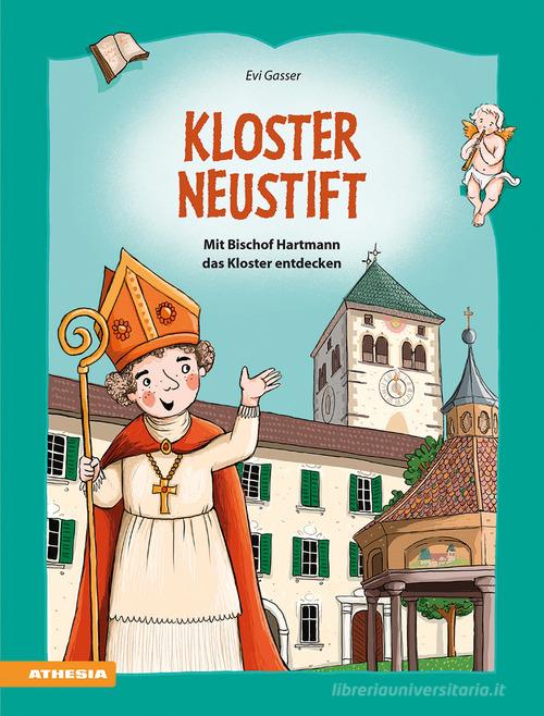 Kloster Neustift. Mit Bischof Hartmann das Kloster entdecken di Evi Gasser, Kathrin Gschleier edito da Athesia
