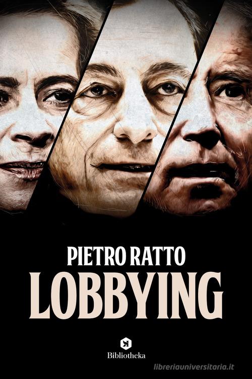 Lobbying di Pietro Ratto edito da Bibliotheka Edizioni