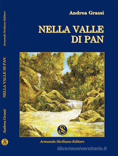 Nella valle di Pan di Andrea Grassi edito da Armando Siciliano Editore