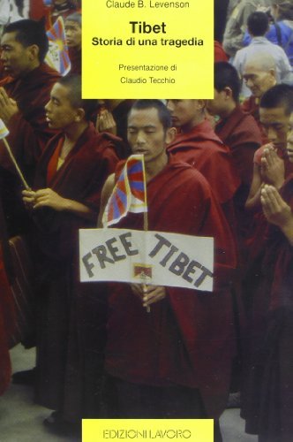 Tibet. Storia di una tragedia di Claude B. Levenson edito da Edizioni Lavoro