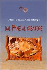 Dal pane al Creatore di Ottavio Giannatempo, Teresa Giannatempo edito da Il Ponte Vecchio