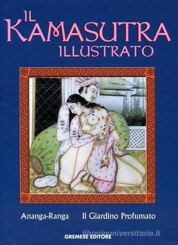 Il kamasutra illustrato-Ananga Ranga-Il giardino profumato edito da Gremese Editore