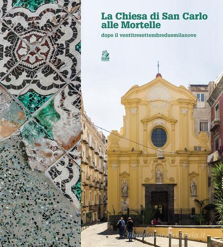 La chiesa di San Carlo alle Mortelle dopo il ventitresettembreduemilanove edito da CLEAN