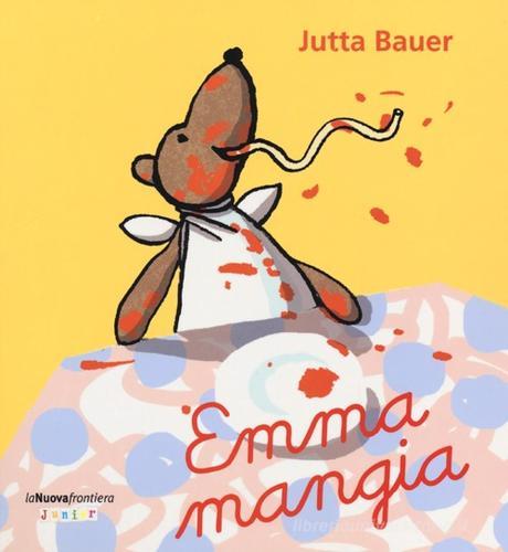 Emma mangia di Jutta Bauer edito da La Nuova Frontiera Junior