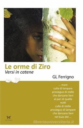Le orme di Ziro di G. L. Ferrigno edito da Pubblicato dall'Autore