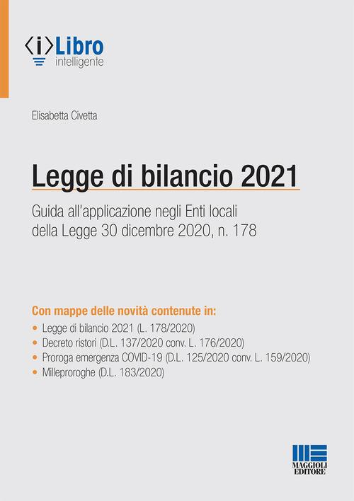 Legge di bilancio 2021 di Elisabetta Civetta edito da Maggioli Editore