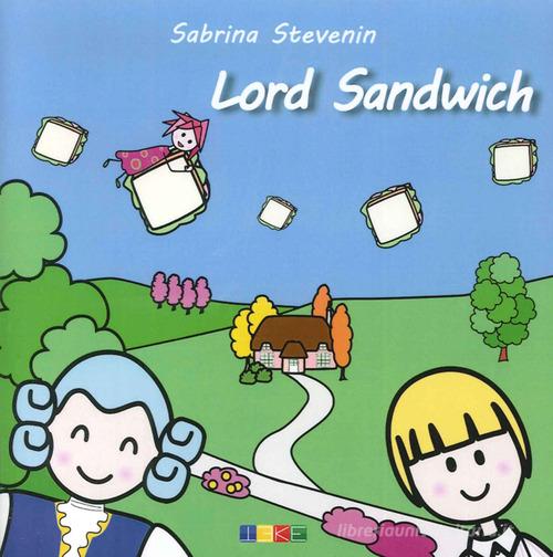 Lord sandwich. Le storicette di Sabrina Stevenin edito da Teke