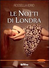 Libro Le notti di Londra di Rossella Iorio Presagi. Narrativa fantasy di Edizioni DrawUp
