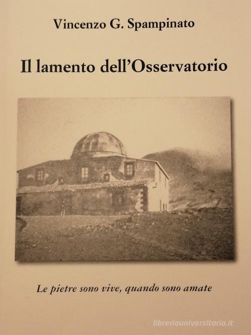Libro Il lamento dell'Osservatorio di Vincenzo G. Spampinato di Autopubblicato