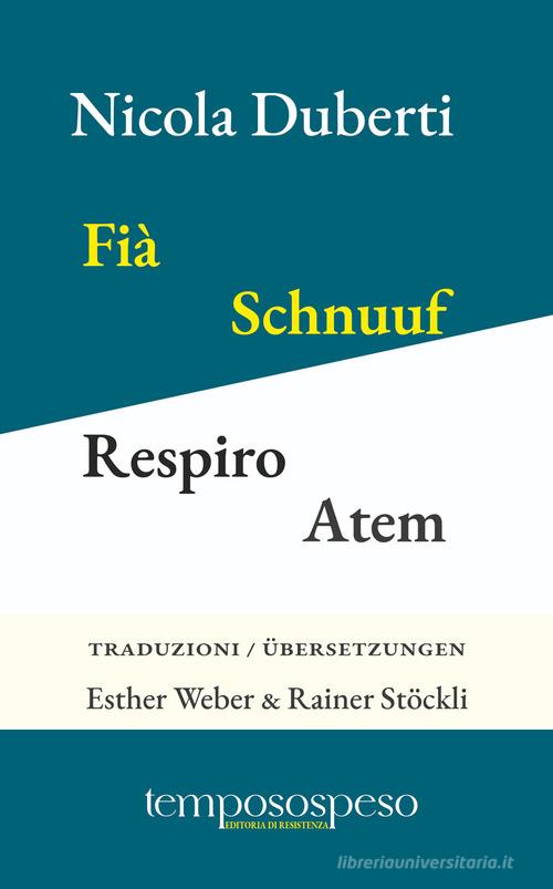Fià. Schnuuf. Respiro. Atem. Taj curt. Drüüziiler. Versi a tre righe. Dreizeiler. Ediz. multilingue di Nicola Duberti edito da Temposospeso