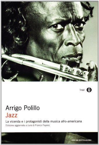 Jazz. La vicenda e i protagonisti della musica afro-americana. Ediz. ampliata di Arrigo Polillo edito da Mondadori