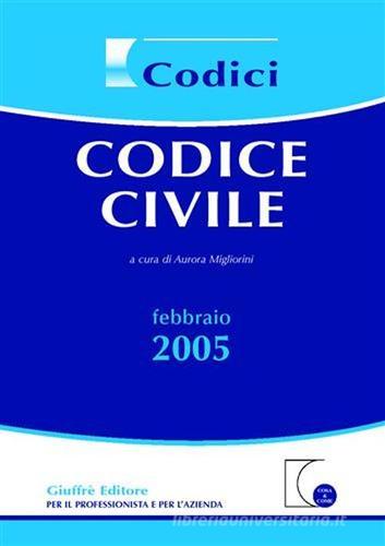 Codice civile 2005 edito da Giuffrè